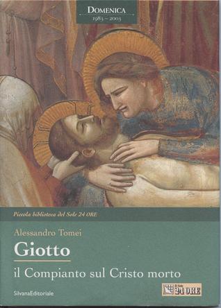 Giotto. Il compianto sul Cristo morto