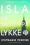 Isla og jagten på lykke by Stephanie Perkins
