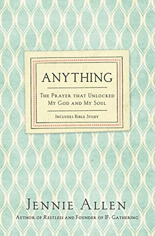 Anything: The Prayer That Unlocked My God and My Soul