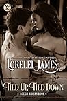 Tied Up, Tied Down by Lorelei James