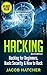 Hacking: Hacking For Beginners and Basic Security: How To Hack (Hackers, Computer Hacking, Computer Virus, Computer Security, Computer Programming)