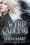 Wyrd Calling (Wyrd Bound #1) Wyrd Calling (Wyrd Bound #1)
