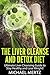 The Liver Cleanse and Detox Diet by Michael Mertz