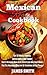 Mexican Recipes Cookbook by James      Smith