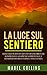 La luce sul sentiero (Italian Edition)