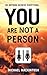 You Are Not A Person (Do No...