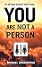 You Are Not A Person (Do Nothing, Achieve Everything, #3)