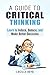 A Guide to Critical Thinking: Learn to Induce, Deduce, and Make Better Decisions (Problem Solving & Decision Making)