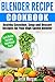 Blender Recipe Cookbook by Jesse Morgan