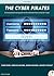 The Cyber Pirates: A comprehensive guide to the internet from a hacker's eye