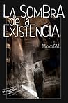 La sombra de la existencia by Macoco G.M.