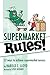 Supermarket Rules!: 52 Ways to Achieve Supermarket Success