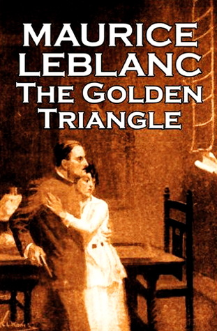 The Golden Triangle (Arsène Lupin, #8)