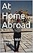 At Home Abroad: A Struggle ...