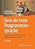 Java als erste Programmiersprache: Ein professioneller Einstieg in die Objektorientierung mit Java (German Edition)
