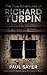 The True Adventures of Richard Turpin by Paul Sayer