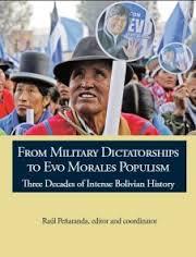 From Military Dictatorships to Evo Morales Populism: Three Decades of Intense Bolivian History