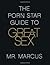 The Porn Star Guide to Great Sex