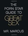 The Porn Star Guide to Great Sex