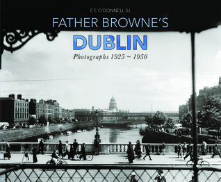 Father Browne’s Dublin: Photographs 1925-1950