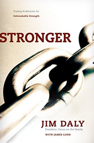 Stronger: Trading Brokenness for Unbreakable Strength (Kindle Edition)