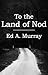 To the Land of Nod
