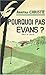 Pourquoi pas Evans?