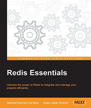 Redis Essentials: Harness the power of Redis to integrate and manage your projects efficiently (Kindle Edition)