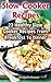 Slow Cooker Recipes: 23 Healthy Slow Cooker Recipes From Breakfast To Dinner: ( Slow Cooker Dump Dinners, Slow Cooker Cookbook, Slow Cooker Low Carb, Slow ... slow cooker revolution, paleo slow cooker))