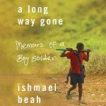 A Long Way Gone: Memoirs of a Boy Soldier