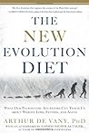 The New Evolution Diet by Arthur De Vany