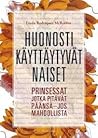 Huonosti käyttäytyvät naiset by Linda Rodríguez McRobbie