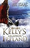 Conor Kelly's Legends of Ireland: A Collection of Irish Myths as Told in the Tir na Nog Trilogy