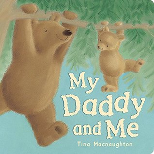 My Daddy and Me (Board Book)