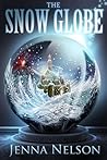 The Snow Globe by Jenna Nelson
