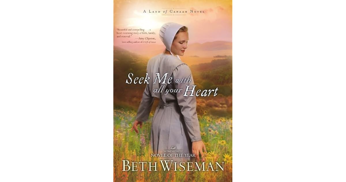 Seek Me with All Your Heart (Land of Canaan, 1) by Beth Wiseman