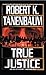 True Justice by Robert K. Tanenbaum