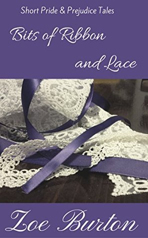 Bits of Ribbon and Lace: Pride & Prejudice Tales Vignettes (Kindle Edition)