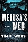 Medusa's Web by Tim Powers