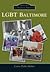 LGBT Baltimore (Images of Modern America)