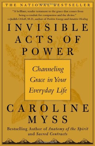 Invisible Acts of Power: Channeling Grace in Your Everyday Life (Paperback)