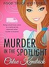 Murder in the Spotlight by Chloe Kendrick