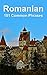 Romanian: 101 Common Phrases