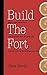 Build The Fort: Why 5 Simpl...