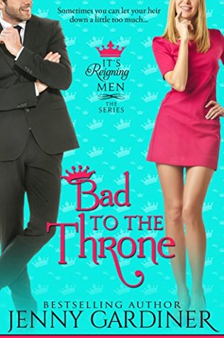 Bad to the Throne (It's Reigning Men #3)
