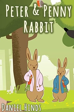 Peter and Penny Rabbit (Kindle Edition)
