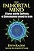 The Immortal Mind: Science and the Continuity of Consciousness beyond the Brain