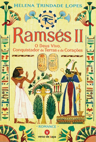 Ramsés II - O Deus Vivo, Conquistador de Terras e de Corações