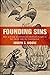 Founding Sins: How a Group ...