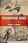 Founding Sins: How a Group of Antislavery Radicals Fought to Put Christ into the Constitution Book cover for Founding Sins: How a Group of Antislavery Radicals Fought to Put Christ into the Constitution